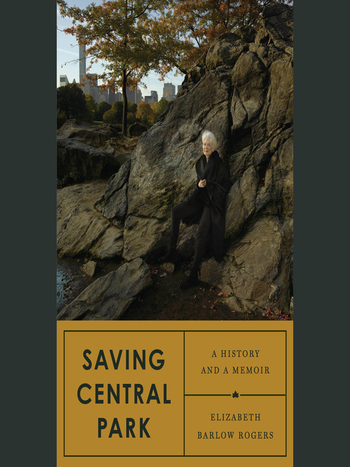 Title details for Saving Central Park by Elizabeth Barlow Rogers - Wait list
